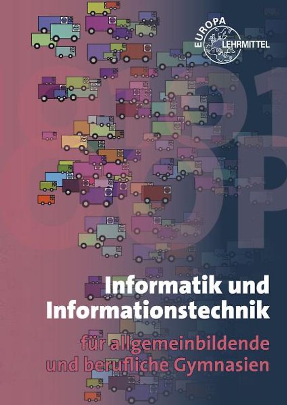 Informatik und Informationstechnik. für allgemeinbildende und berufliche Gymnasien