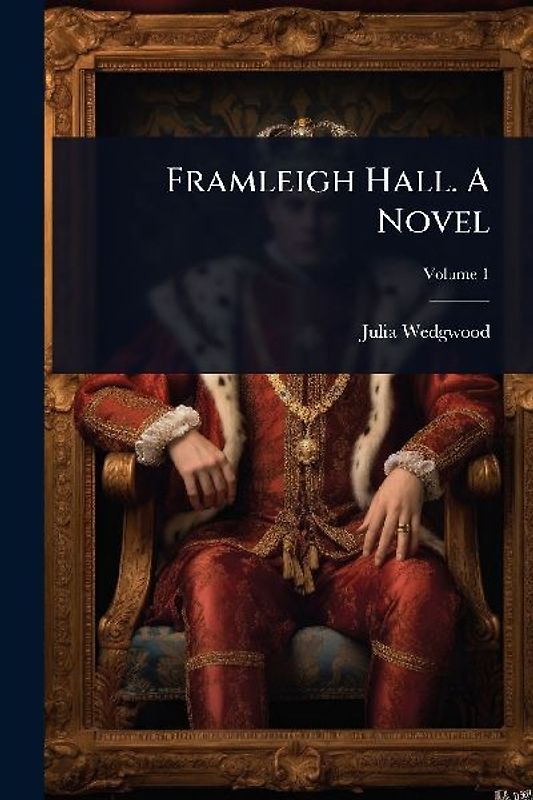 Framleigh Hall. A Novel