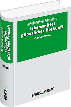 Mikrobiologie der Lebensmittel: Lebensmittel pflanzlicher Herkunft