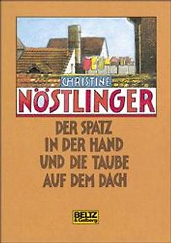Der Spatz in der Hand und die Taube auf dem Dach. Erzählung