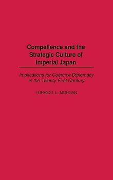 Compellence and the Strategic Culture of Imperial Japan