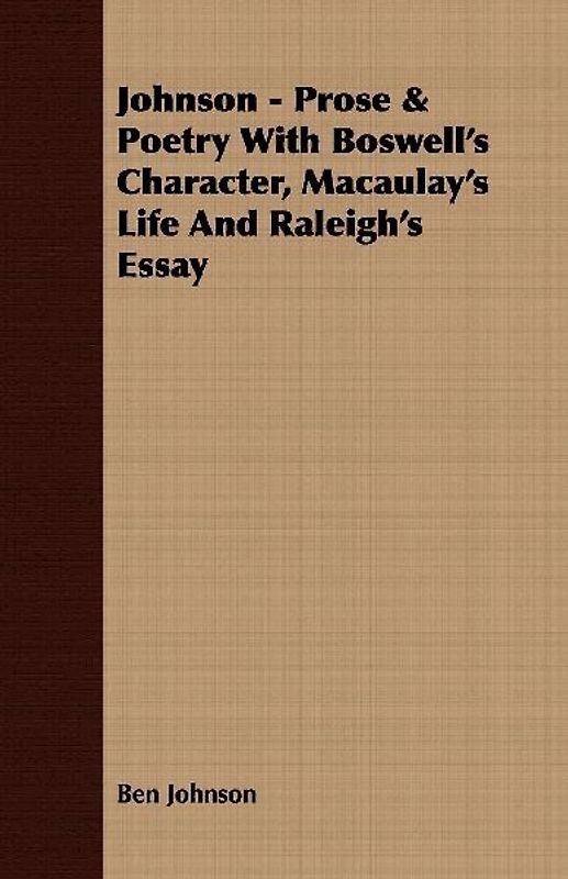 Johnson - Prose & Poetry With Boswell's Character, Macaulay's Life And Raleigh's Essay