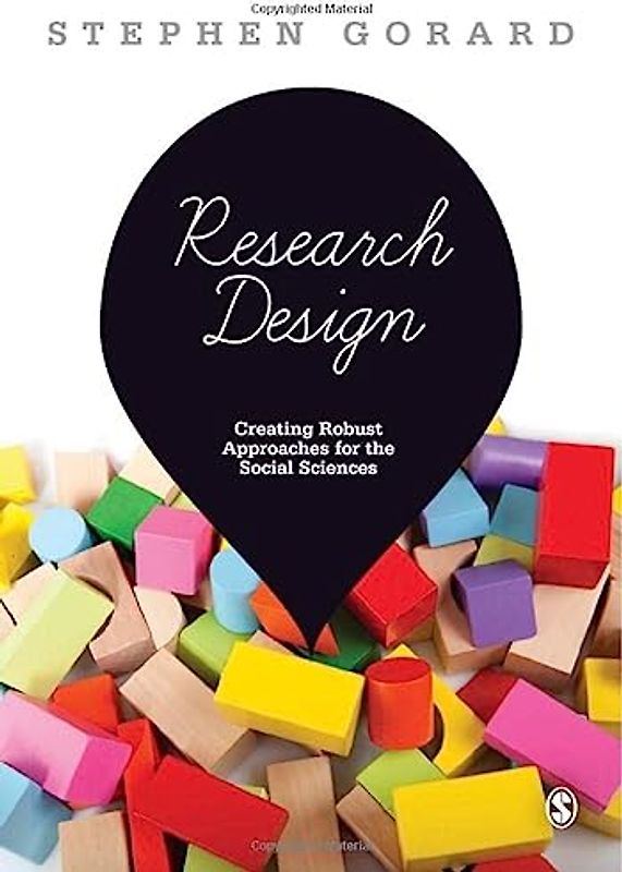 Research Design: Creating Robust Approaches For The Social Sciences