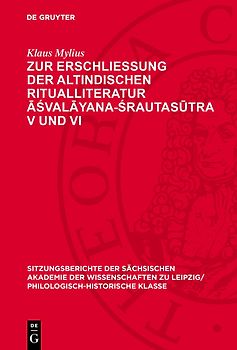Zur Erschließung der altindischen Ritualliteratur Āśvalāyana-Śrautasūtra V und VI