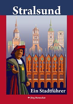 Stralsund - Ein Stadtführer