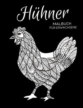 Hühner Malbuch für Erwachsene: Anti-Stress-Geschenke, Huhn Motiven zum Stressabbau und zur Entspannung