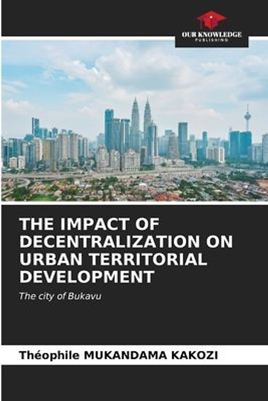 THE IMPACT OF DECENTRALIZATION ON URBAN TERRITORIAL DEVELOPMENT