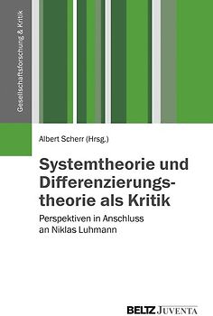 Systemtheorie und Differenzierungstheorie als Kritik