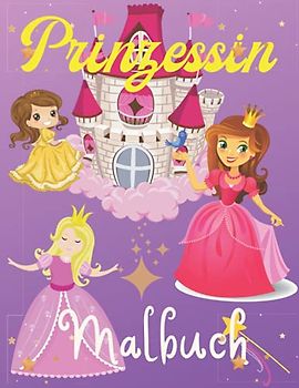 Prinzessin Malbuch: Erstaunliche Illustrationen mit hübschen Prinzessinnen/ für Mädchen von 3-9 Jahren