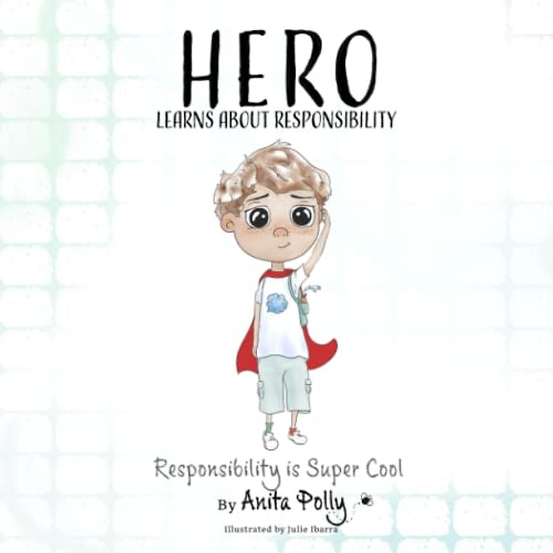 Hero Learns about Responsibility: Responsibility is Super Cool (HERO: SOCIAL EMOTIONAL LEARNING SERIES)