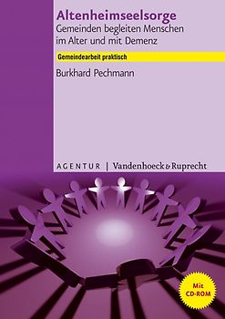 Altenheimseelsorge - Gemeinden begleiten Menschen im Alter und mit Demenz