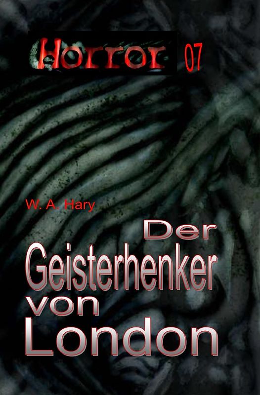 HORROR Buchausgabe / HORROR 007 Buchausgabe: Der Geisterhenker von London