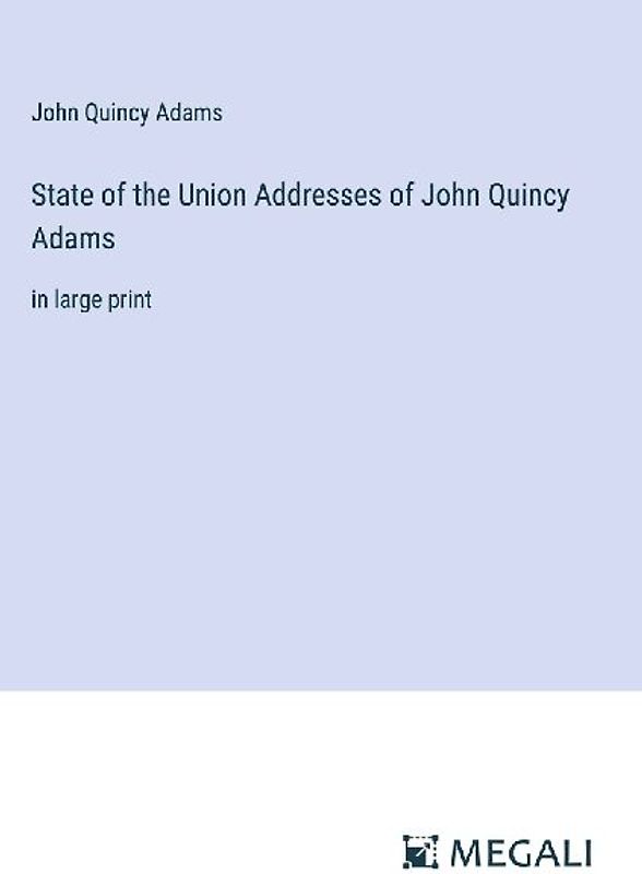 State of the Union Addresses of John Quincy Adams