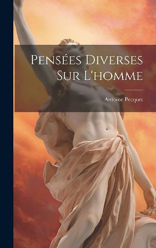 Pensées Diverses Sur L'homme