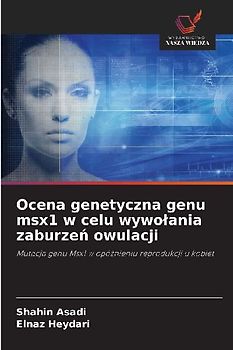 Ocena genetyczna genu msx1 w celu wywo¿ania zaburze¿ owulacji