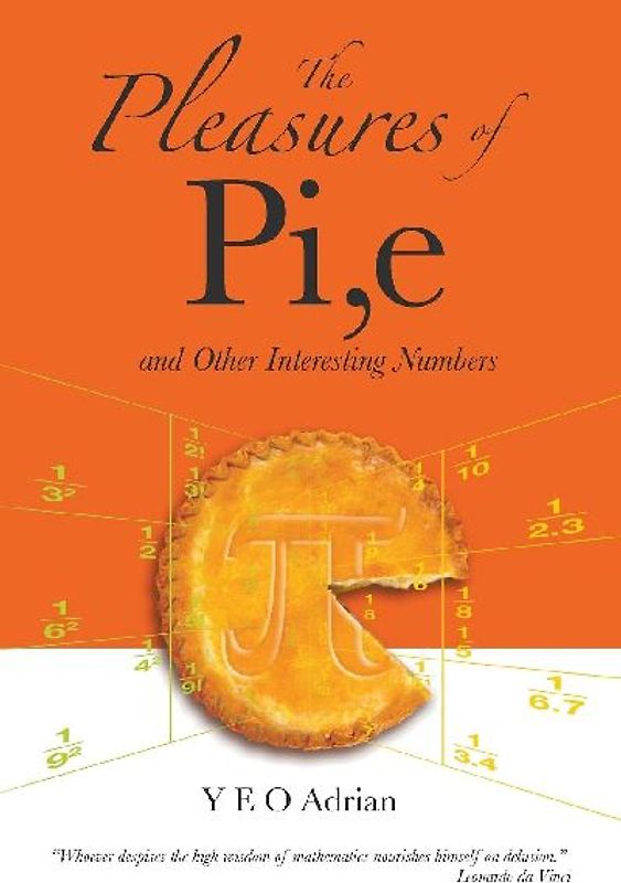 The Pleasures of Pi, E and Other Interesting Numbers