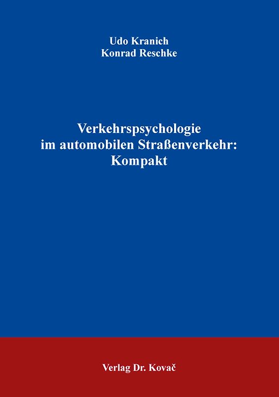 Verkehrspsychologie im automobilen Straßenverkehr: Kompakt