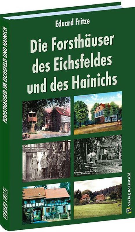 Die Forsthäuser des Eichsfeldes und des Hainichs