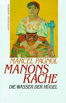 Manons Rache /Die Wasser der Hügel. Roman