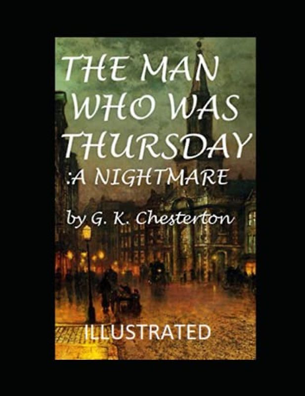 The Man Who Was Thursday: a Nightmare Illustrated