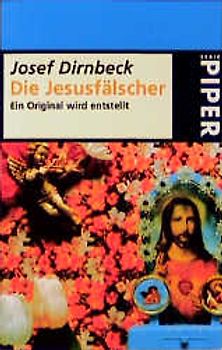Die Jesusfälscher. Ein Original wird entstellt