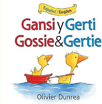 Gansi Y Gerti/Gossie and Gertie