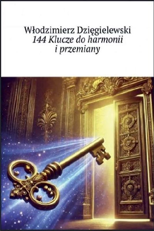 144 Klucze do harmonii i przemiany