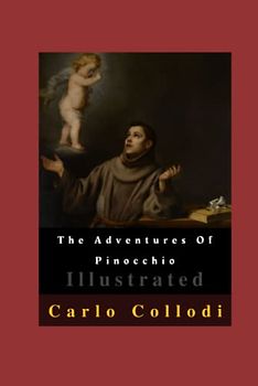 The Adventures Of Pinocchio Illustrated
