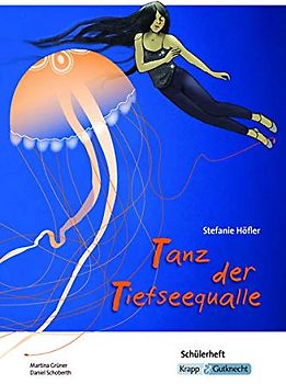 Tanz der Tiefseequalle Stefanie Höfler - Schülerarbeitsheft