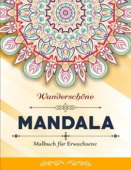 Malbuch für Erwachsene - Wunderbares Geschenk: 50 zauberhafte Mandalas zum Ausmalen für Entspannung und Stressabbau | Gewinne An Gelassenheit In Deinem Privat