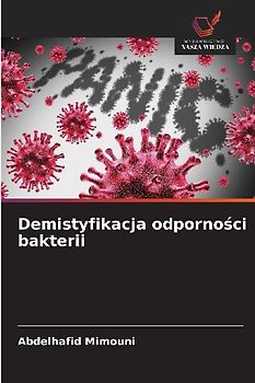 Demistyfikacja odporno¿ci bakterii