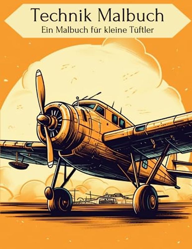 Technik Malbuch: Ein Malbuch für kleine Tüftler