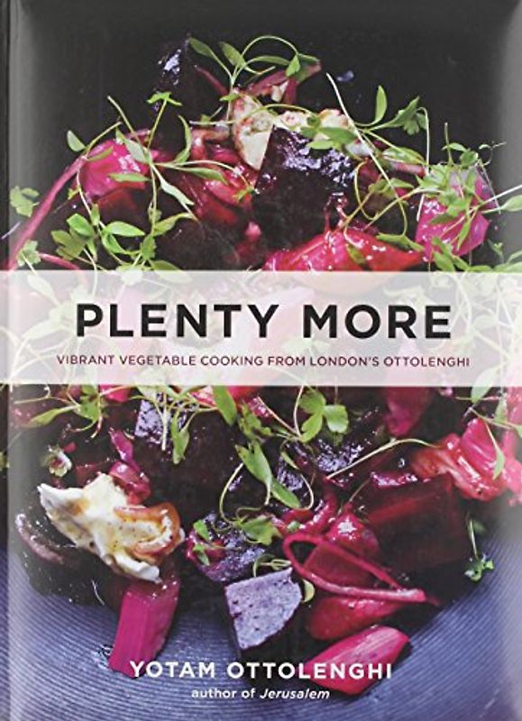 Plenty More: Vibrant Vegetable Cooking from London's Ottolenghi - Ottolenghi, Yotam