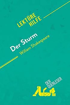 Der Sturm von William Shakespeare (Lektürehilfe): Detaillierte Zusammenfassung, Personenanalyse und Interpretation