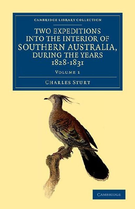 Two Expeditions into the Interior of Southern Australia, during the             Years 1828, 1829, 1830, and 1831 - Volume 1