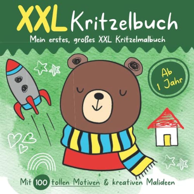 XXL Kritzelbuch ab 1 Jahr: Dein erstes, großes XXL Kritzelmalbuch: Mit 100 tollen Motiven & kreativen Malideen