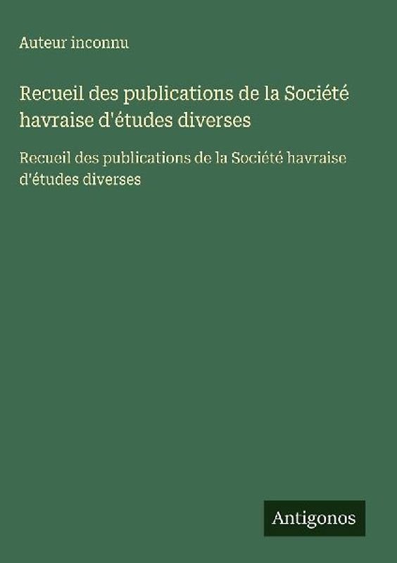 Recueil des publications de la Société havraise d'études diverses