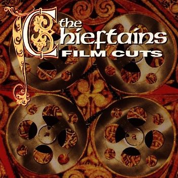 the Chieftains - Film Cuts