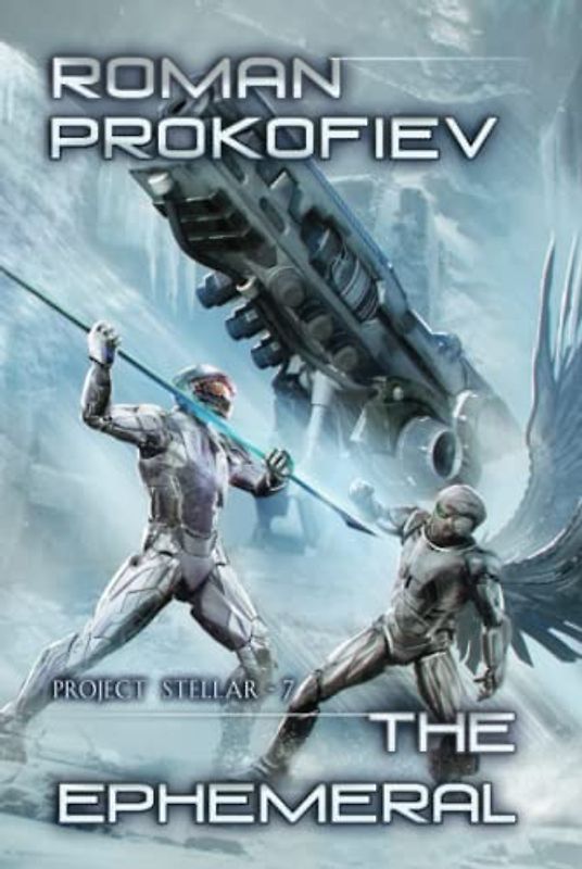 The Ephemeral (Project Stellar Book 7): LitRPG Series