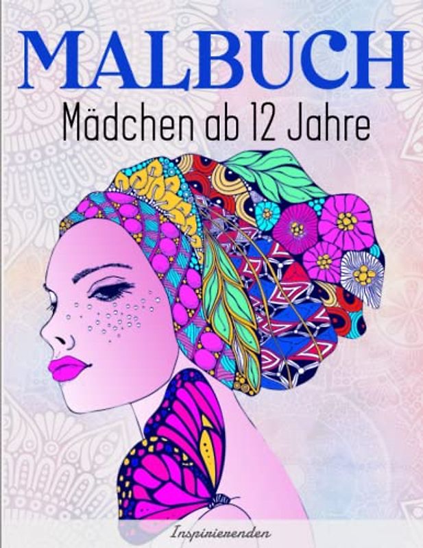 Malbuch Mädchen ab 12 Jahre - Inspirierenden: 50 Motive - Zen-inspiriertes Beschäftigungsbuch für kreative Entfaltung. Entspannende Muster für Achtsames Malen | Die Designs Sind Einzigartig