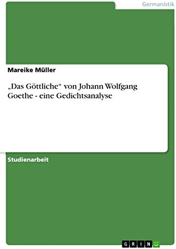 "Das Göttliche" von Johann Wolfgang Goethe - eine Gedichtsanalyse