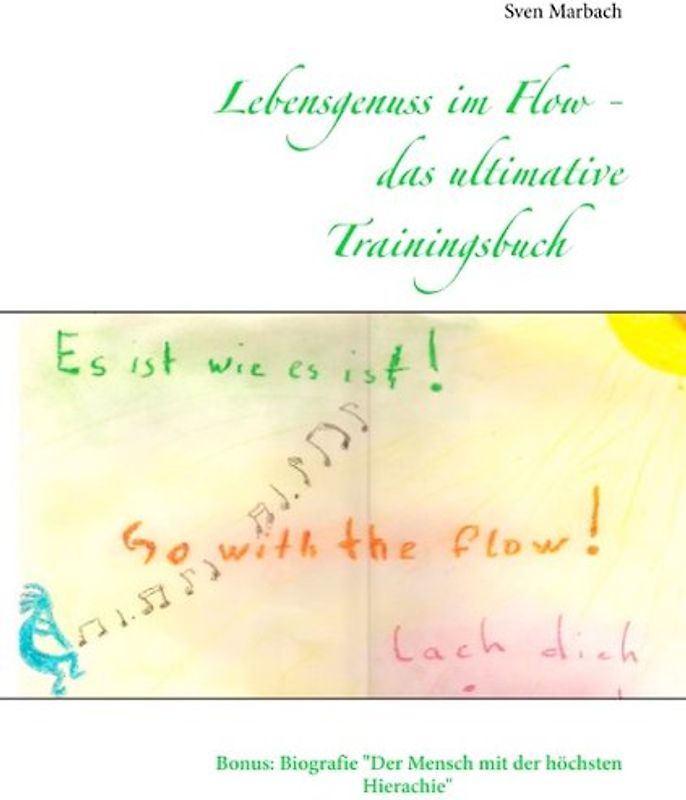 Lebensgenuss im Flow - das ultivmative Trainingsbuch