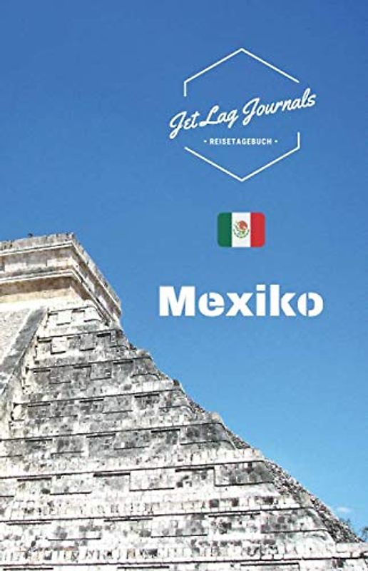 JetLagJournals • Reisetagebuch Mexiko: Erinnerungsbuch zum Ausfüllen und Selberschreiben | Ideal als Abschiedsgeschenk