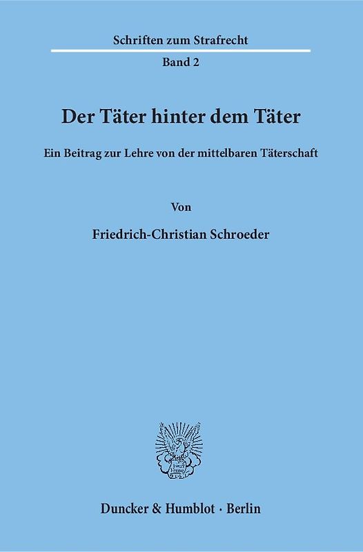 Der Täter hinter dem Täter.