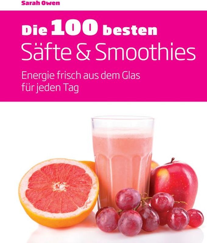Die 100 besten Säfte & Smoothies