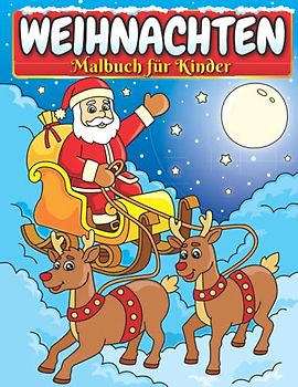 Weihnachten Malbuch für Kinder: Weihnachtsmalbuch für Jungen und Mädchen | Schöne Malvorlagen zum Ausmalen winterlicher Motive | Ideal als Weihnachtsgeschenk oder Nikolausgeschenk