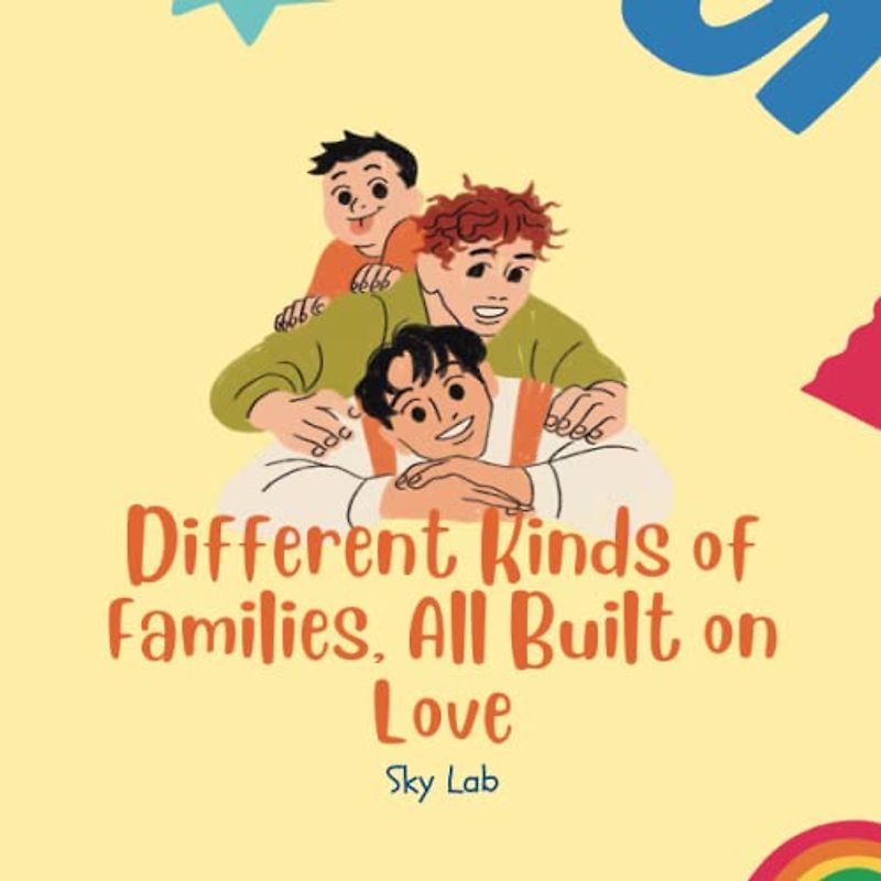 Different Kinds of Families, All Built on Love