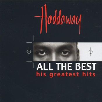 Haddaway - All the Best-His Greatest Hits