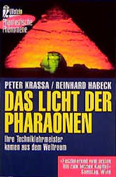 Das Licht der Pharaonen. Ihre Techniklehrmeister kamen aus dem Weltraum