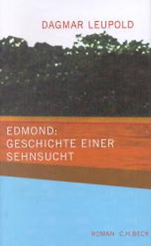 Edmond: Geschichte einer Sehnsucht
